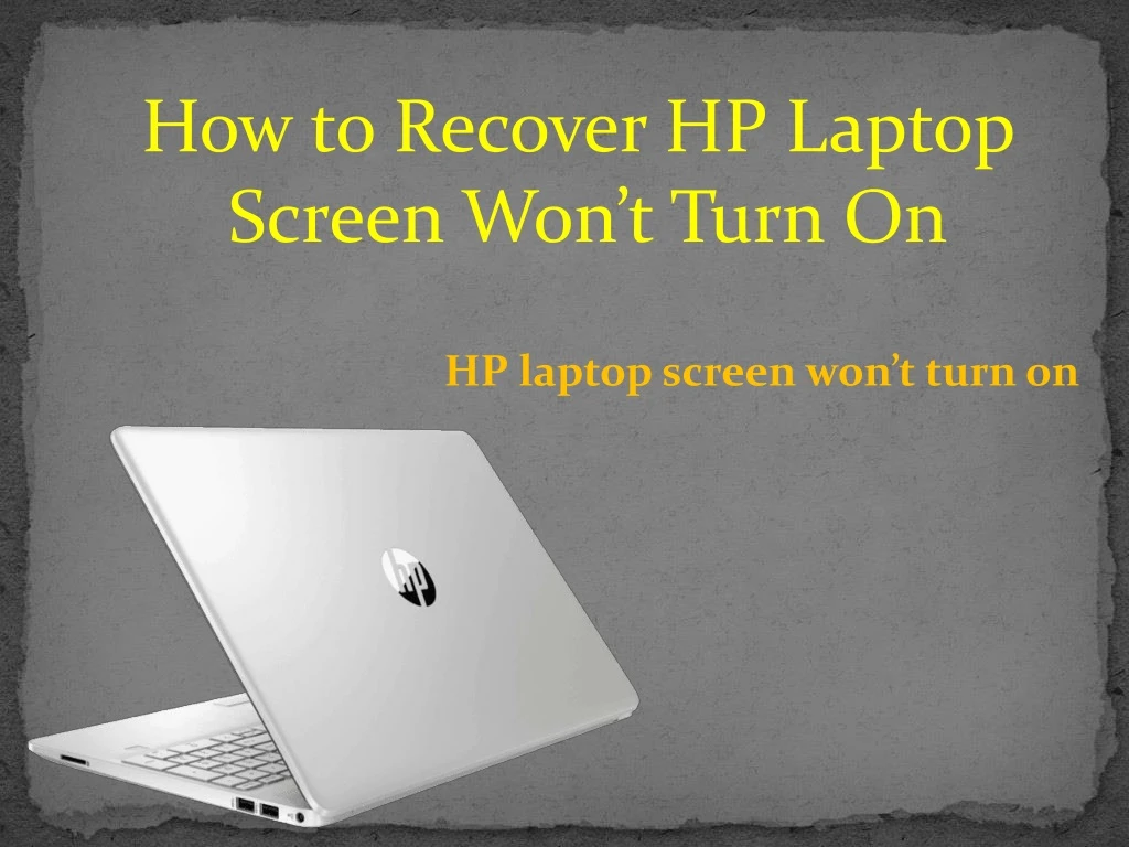 how to recover hp laptop screen won t turn on