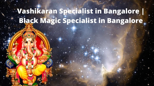 Vashikaran Specialist in Bangalore | Black Magic Specialist in Bangalore