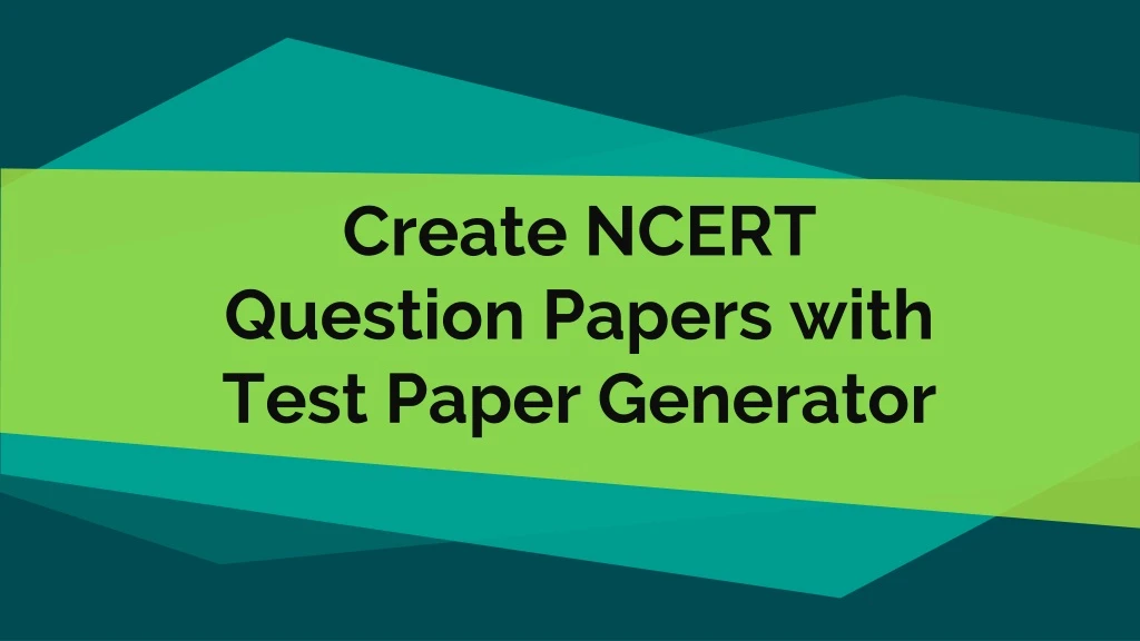 create ncert question papers with test paper generator