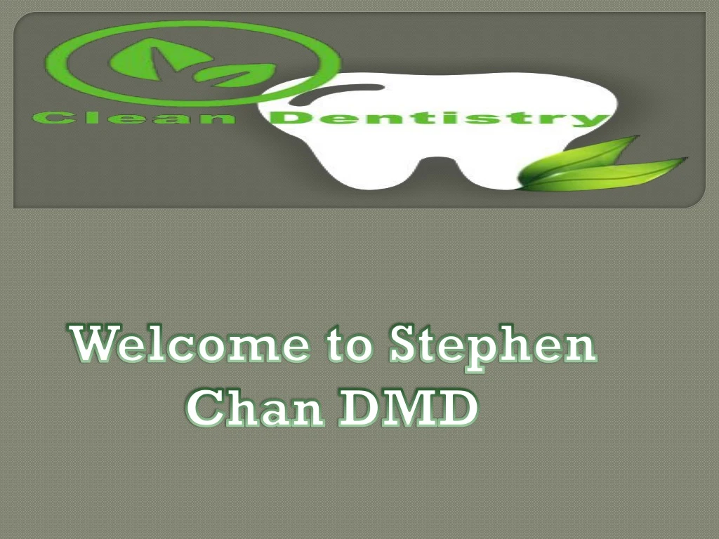 welcome to s tephen chan dmd