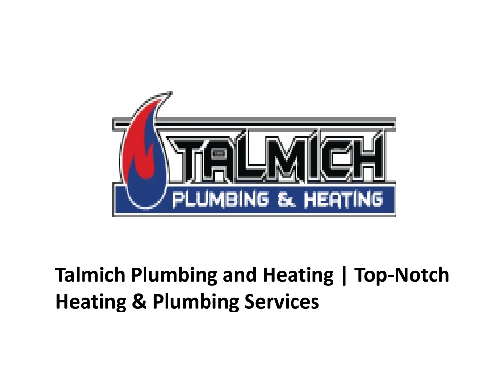 talmich plumbing and heating top notch heating