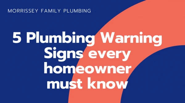 5 Plumbing Warning Signs every homeowner must know