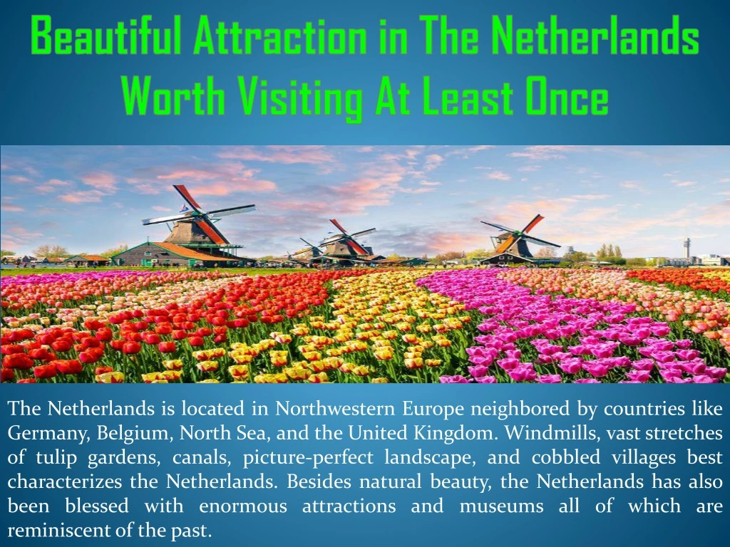 beautiful attraction in the netherlands worth