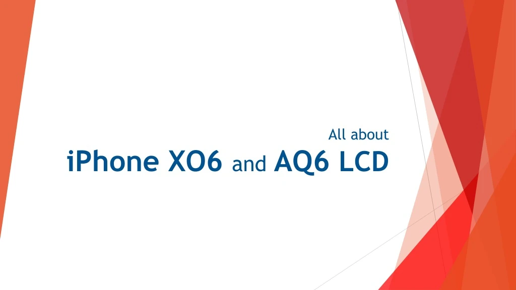 all about iphone xo6 and aq6 lcd