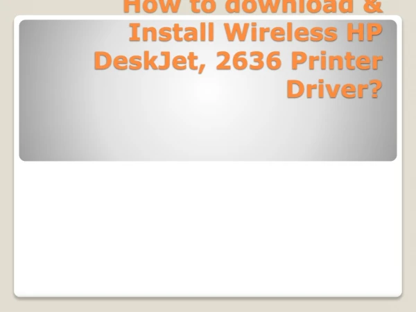 How to download & Install Wireless HP DeskJet, 2636 Printer Driver?