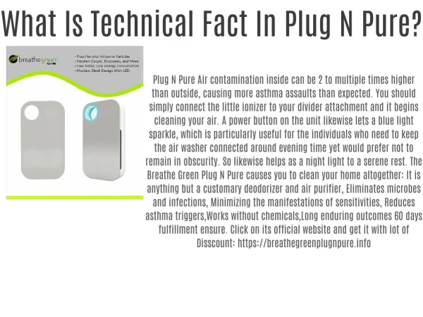 What Is Technical Fact In  Plug N Pure?