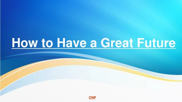 how to have a great future
