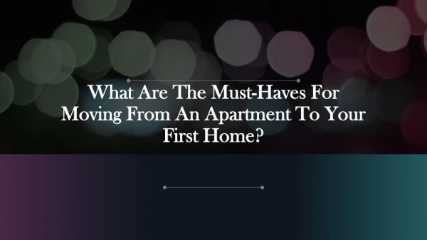 Moving From An Apartment To Your First Home?