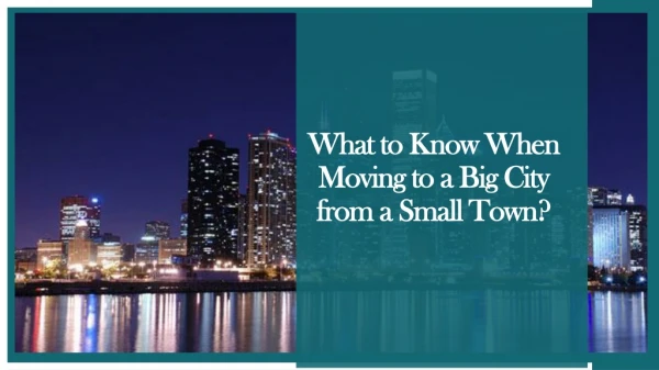 What You Should Know Before Moving From a Small Town to a Big City