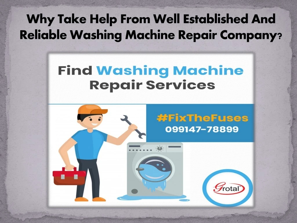 why take help from well established and reliable washing machine repair company