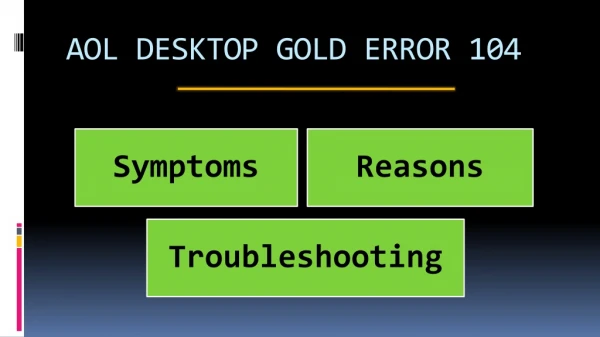 Troubleshoot  AOL DESKTOP GOLD ERROR 104
