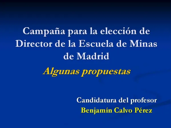 Campa a para la elecci n de Director de la Escuela de Minas de Madrid Algunas propuestas