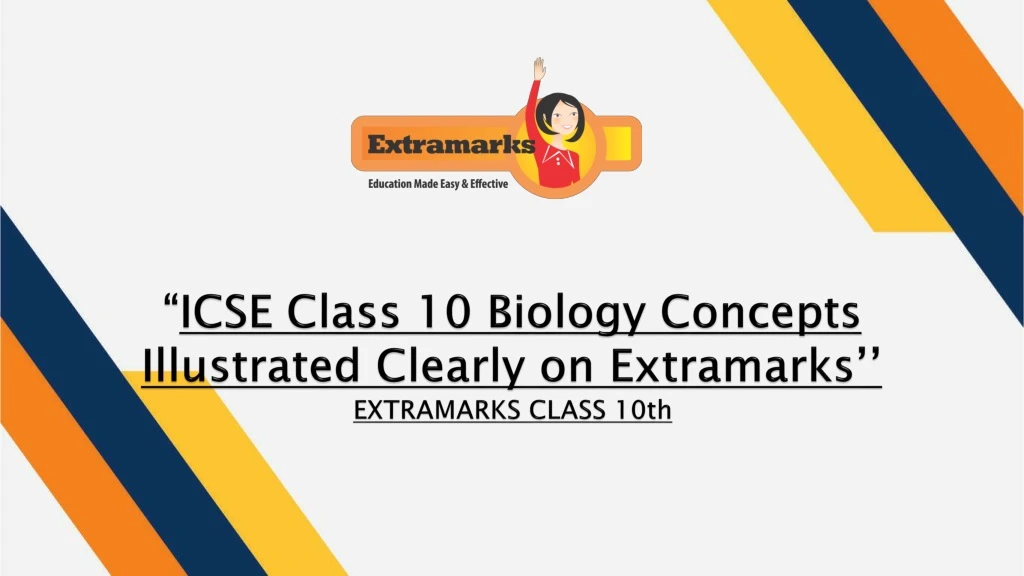 icse class 10 biology concepts illustrated clearly on extramarks extramarks class 10th