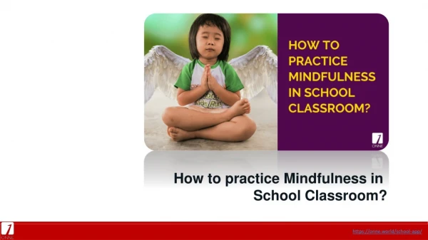 How to practice mindfulness in School Classroom?