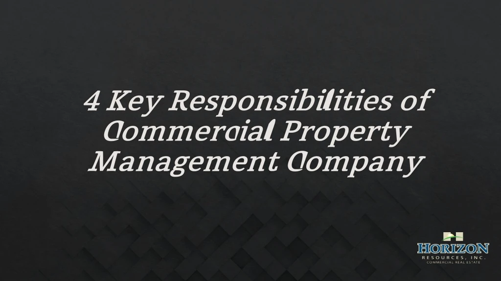 4 key responsibilities of commercial property management company