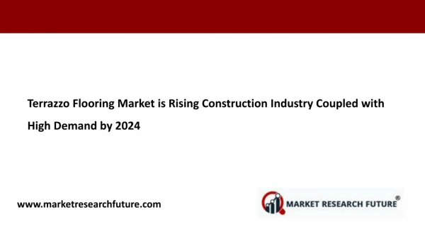 Terrazzo Flooring Market Analysis, Business Growth, Size, Share till 2024