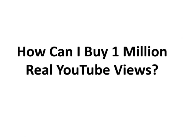 how can i buy 1 million real youtube views