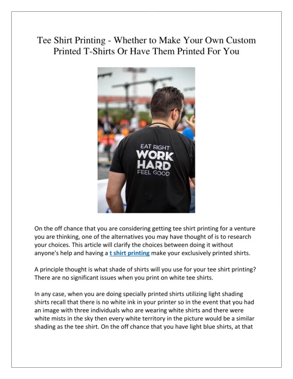 Tee Shirt Printing - Whether to Make Your Own Custom Printed T-Shirts Or Have Them Printed For You