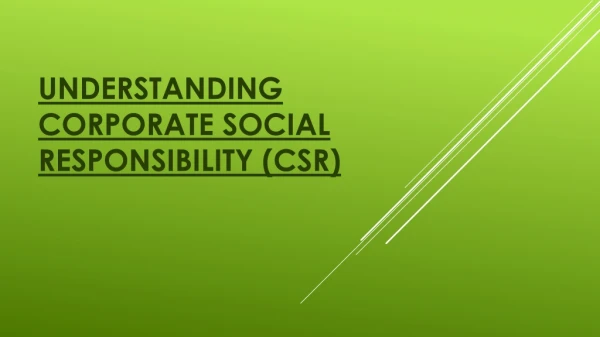 Understanding Corporate Social Responsibility (CSR)
