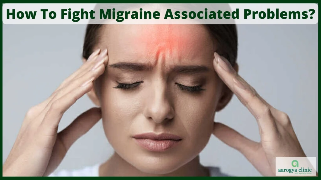 how to fight migraine associated problems