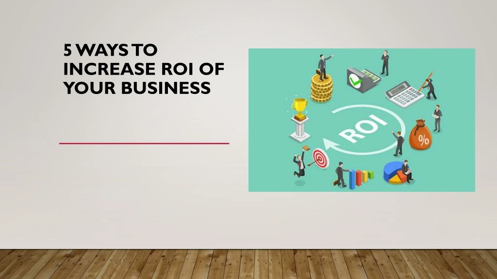 5 ways to increase roi of your business