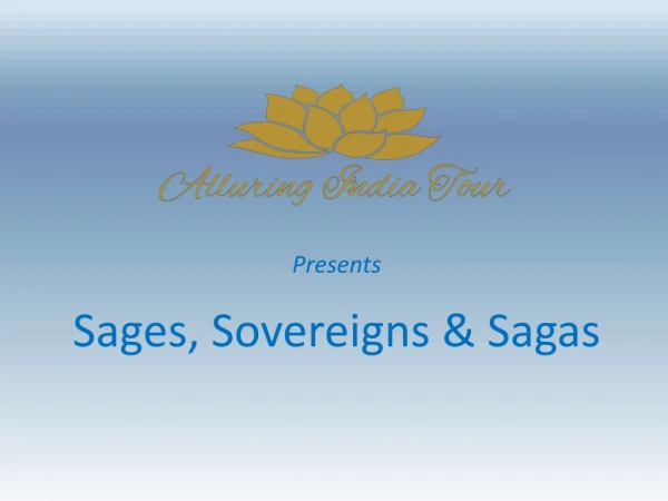 SAGES, SOVEREIGNS & SAGAS- Luxury Rajasthan Tour