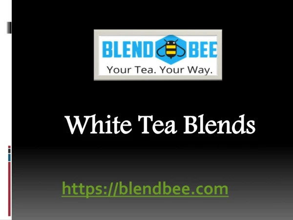 White Tea Blends - blendbee.com