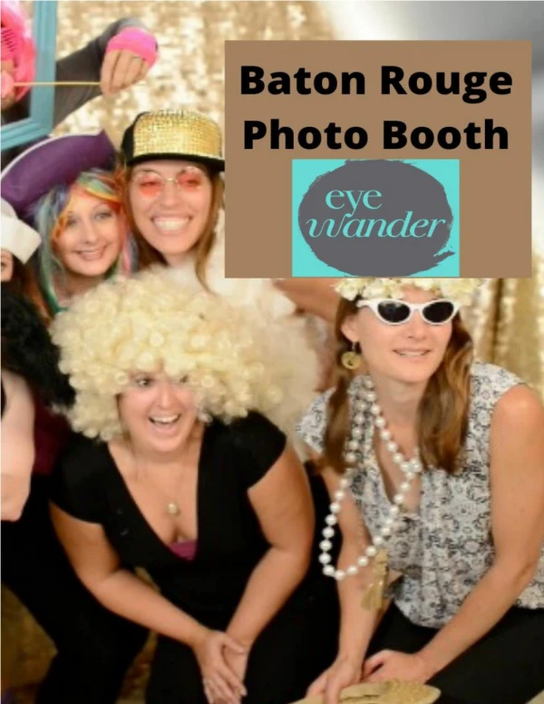 4 Significant benefits of having Baton Rouge Photo Booth in Your special event!