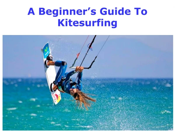 A Beginner’s Guide To Kitesurfing