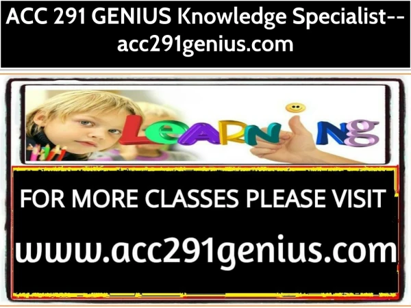 ACC 291 GENIUS Knowledge Specialist--acc291genius.com