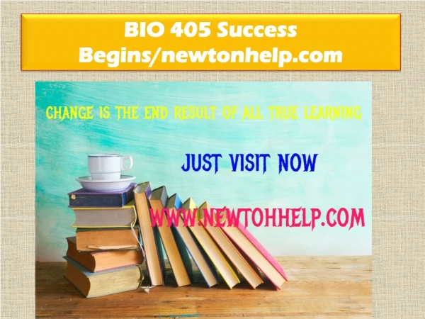 BIO 405 Success Begins /newtonhelp.com 