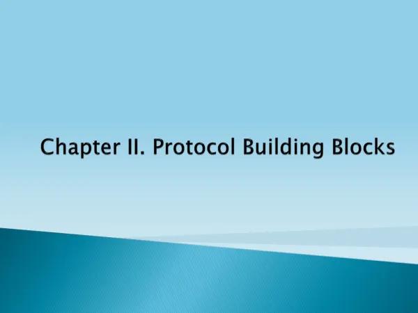 Chapter II. Protocol Building Blocks