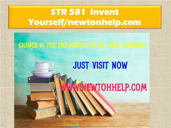 STR 581 Invent Yourself /newtonhelp.com