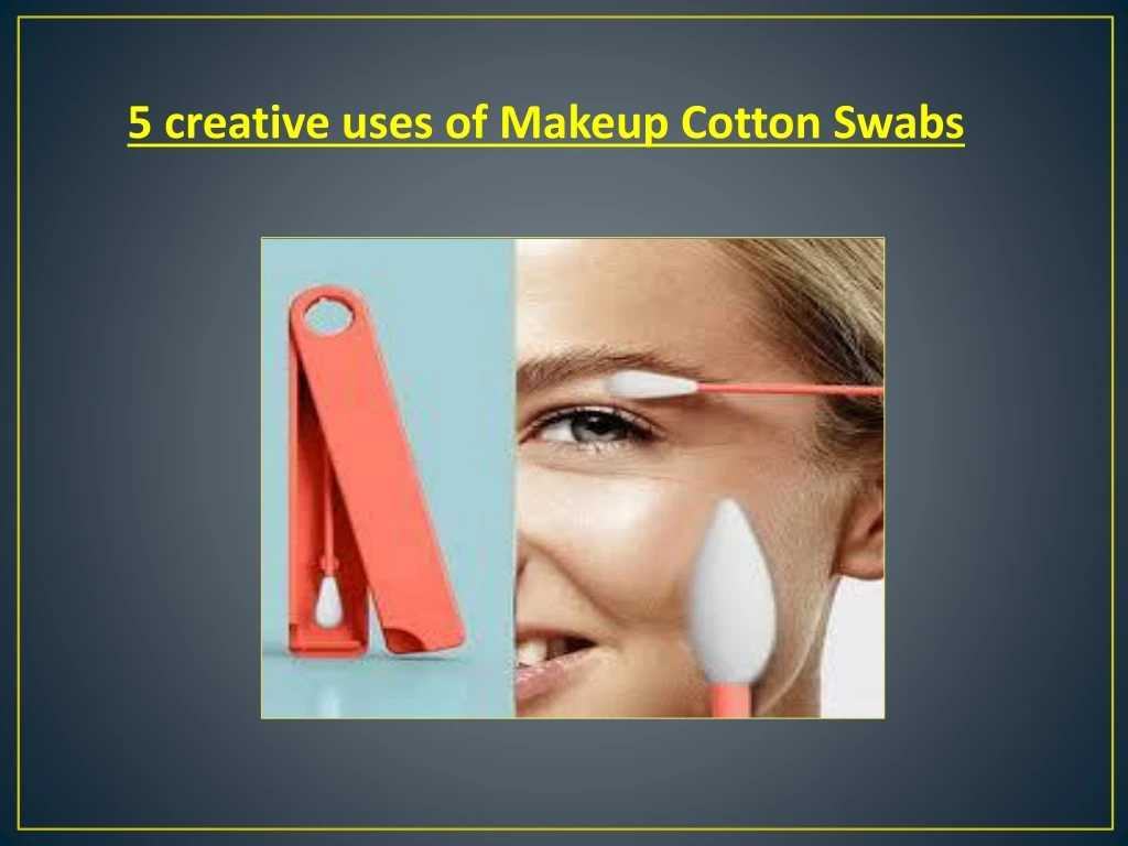 5 creative uses of makeup cotton swabs
