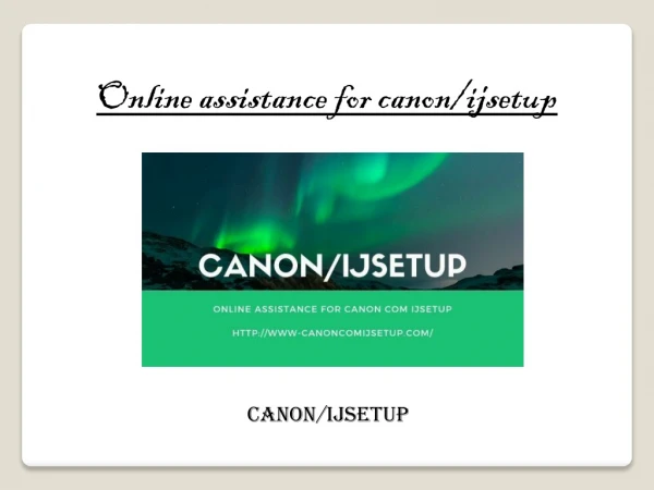 Onlline assistance for Canon com ijsetup
