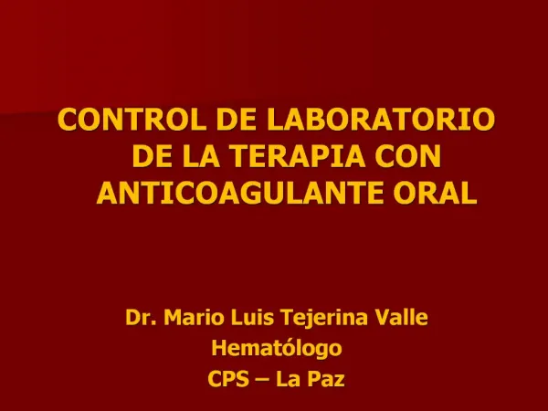CONTROL DE LABORATORIO DE LA TERAPIA CON ANTICOAGULANTE ORAL Dr. Mario Luis Tejerina Valle Hemat logo CPS La Paz
