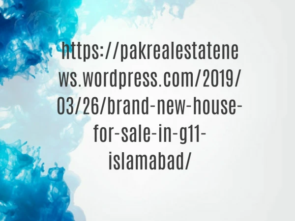 https://pakrealestatenews.wordpress.com/2019/03/26/brand-new-house-for-sale-in-g11-islamabad/