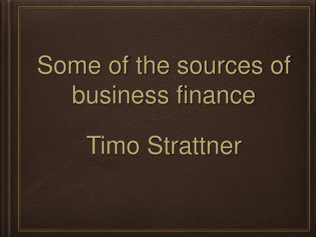 some of the sources of business finance