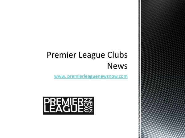 Premier League Clubs News