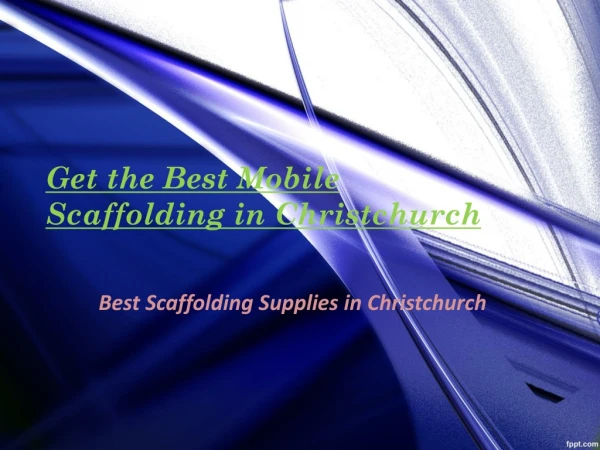 Choose the Best Mobile Scaffolding in Christchurch