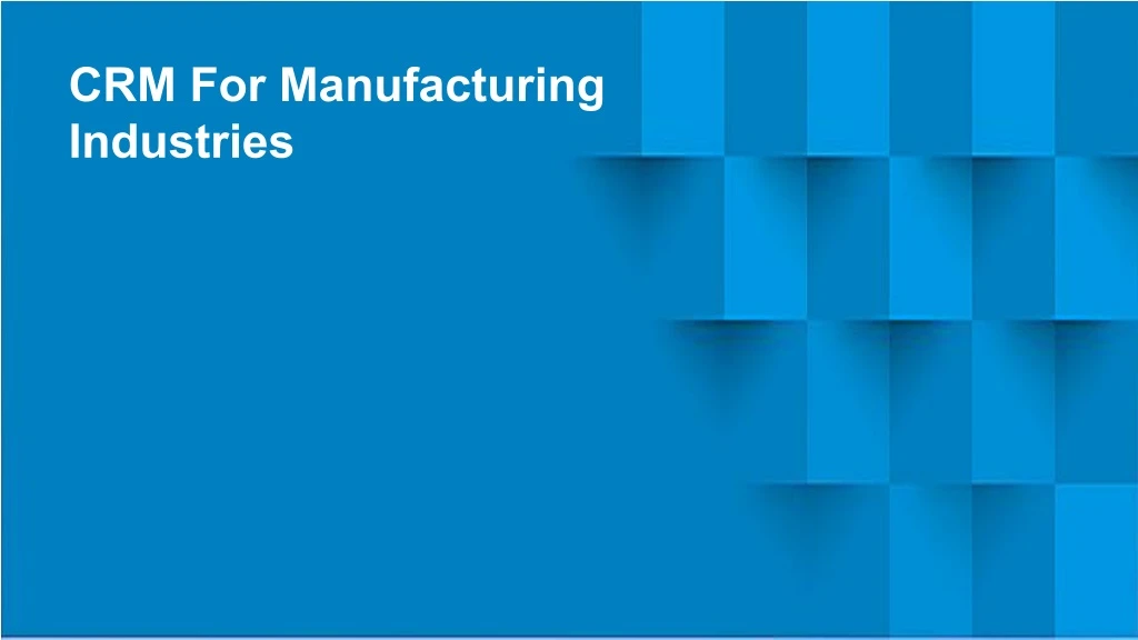 crm for manufacturing industries