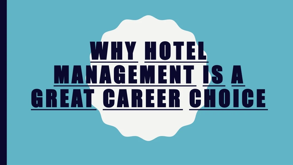 why hotel management is a great career choice