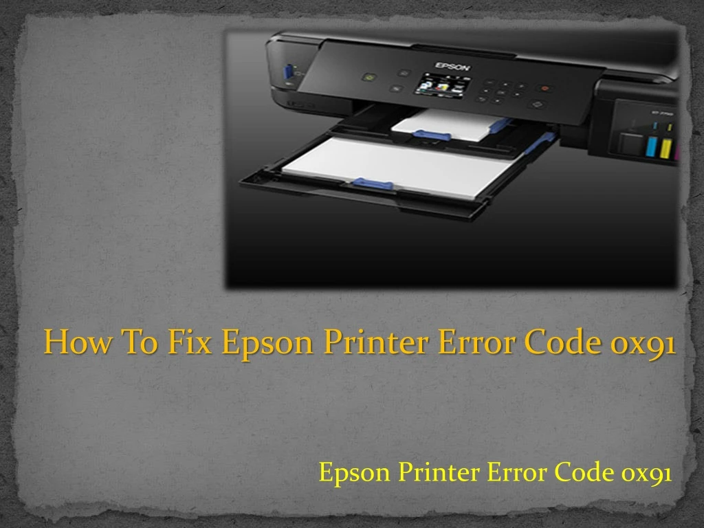 how to fix epson printer error code 0 x91