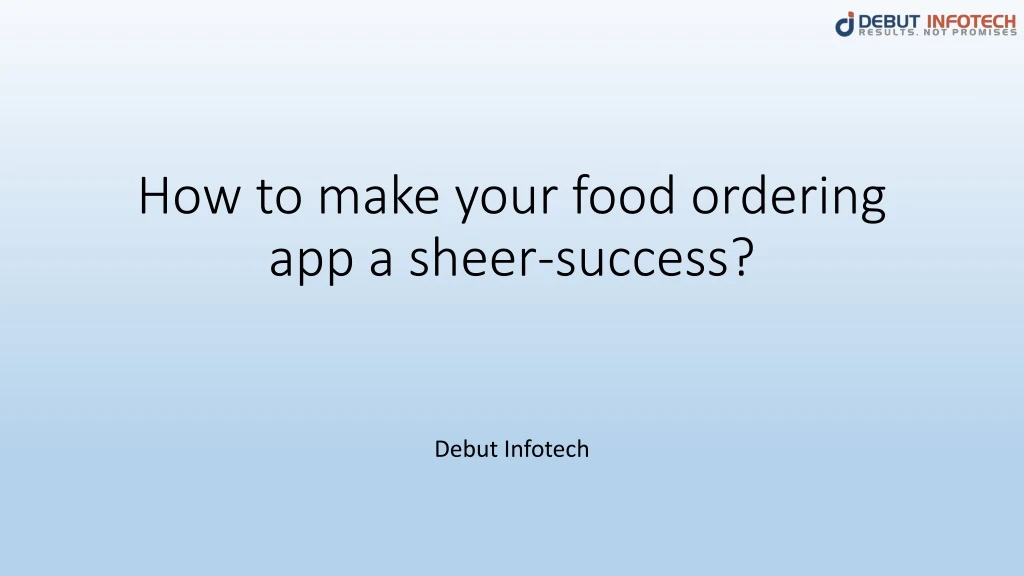 how to make your food ordering app a sheer success