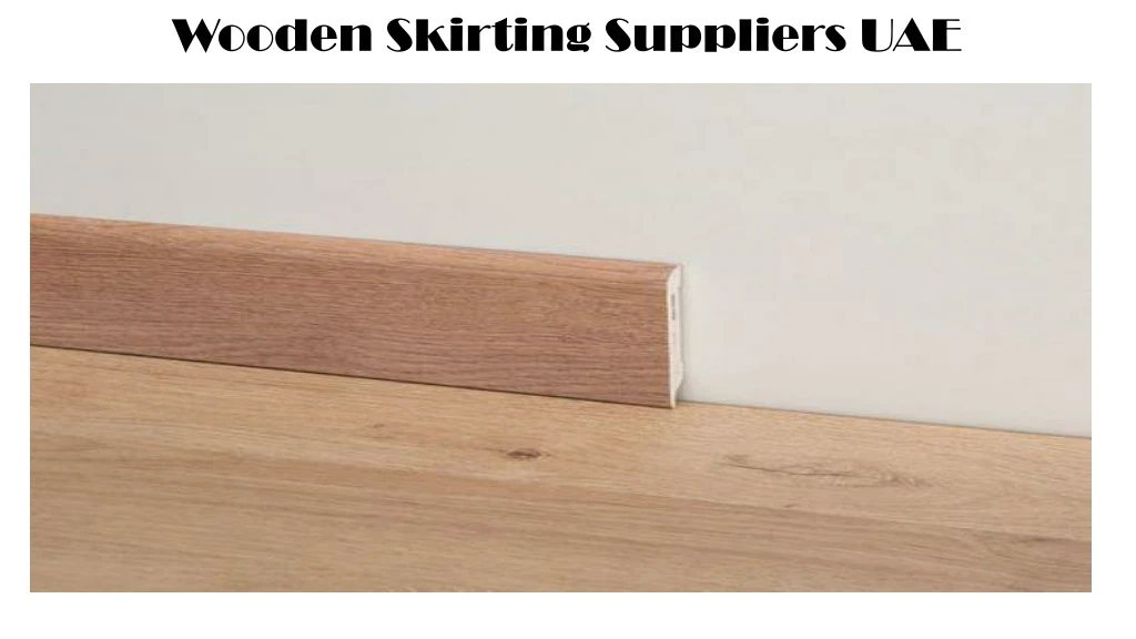 wooden skirting suppliers uae
