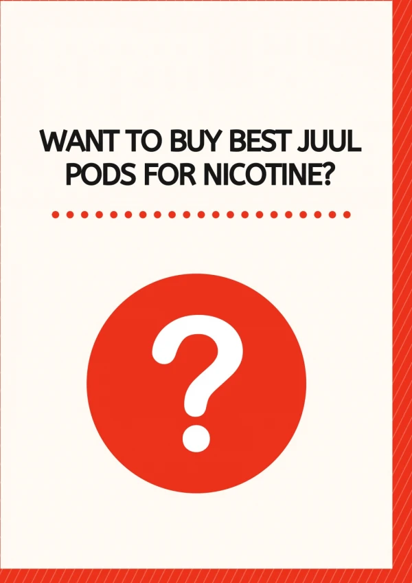 Want To Buy Best Juul Pods for Nicotine?