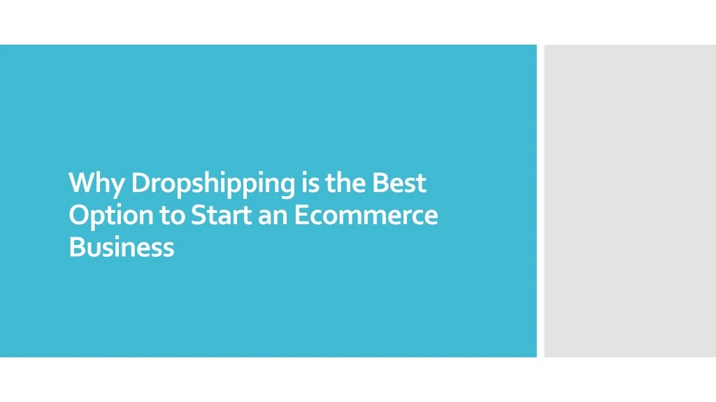 why dropshipping is the best option to start an ecommerce business