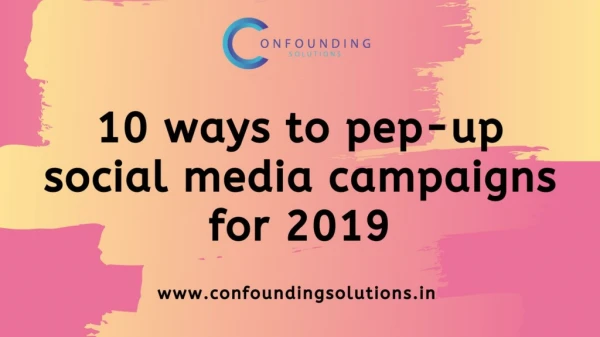 10 ways to pep-up social media campaigns for 2019