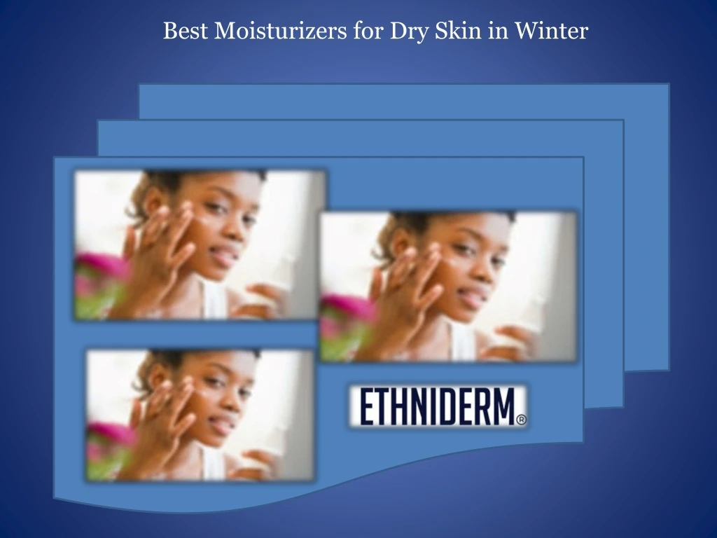 best moisturizers for dry skin in winter