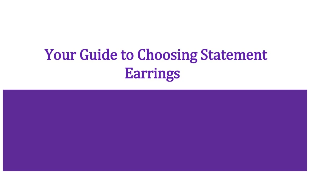 your guide to choosing statement earrings